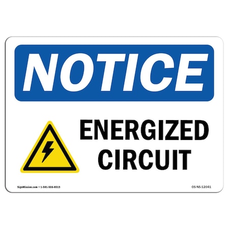 Signmission Safety Sign, OSHA Notice, 3.5" Height, 5" Width, Energized Circuit Sign With Symbol, Landscape OS-NS-D-35-L-12041